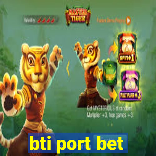 bti port bet